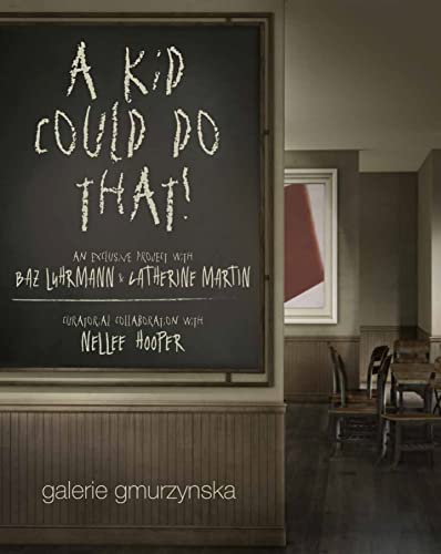 Stock image for A Kid could do that!: An exclusive Project with Baz Luhrmann & Cathrine Martin for sale by medimops