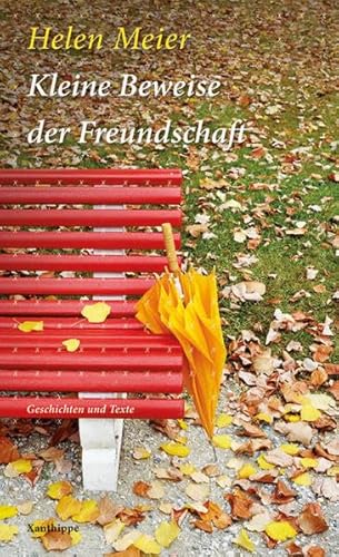 Stock image for Kleine Beweise der Freundschaft: Geschichten un Texte for sale by medimops