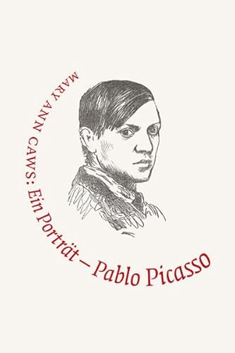 Pablo Picasso - "Malerei ist nie Prosa": Ein PortrÃ¤t (9783905799064) by Caws, Mary Ann