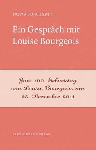Ein Gespräch mit Louise Bourgeois. Donald Kuspit. Aus dem Engl. von Volker Ellerbeck / Nicht so kleine Bibliothek ; Nr. 3 - Kuspit, Donald B., Louise Bourgeois und Volker Ellerbeck