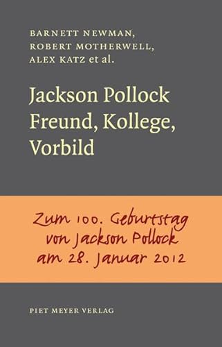 Jackson Pollock : Freund, Kollege, Vorbild - Barnett Newman