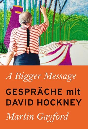 Beispielbild fr A Bigger Message: Gesprche mit David Hockney zum Verkauf von medimops