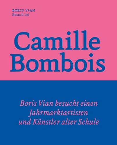 Besuch bei Camille Bombois - dem Jahrmarktartisten, Ringer und Künstler (KleineBibliothek Nr. 9).