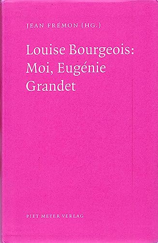 Beispielbild fr Louise Bourgeois: Moi, Eugnie Grandet zum Verkauf von medimops