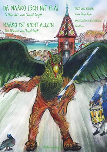 Beispielbild fr Dr Marko isch nit eli / Marko ist nicht allein : S Wunder vom Vogel Gryff / Das Wunder vom Vogel Gryff zum Verkauf von Buchpark