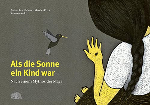 9783905804430: Als die Sonne ein Kind war: Nach einem Mythos der Maya