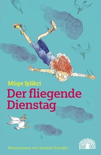 Stock image for Der fliegende Dienstag: Eine Erzhlung aus der Trkei for sale by medimops