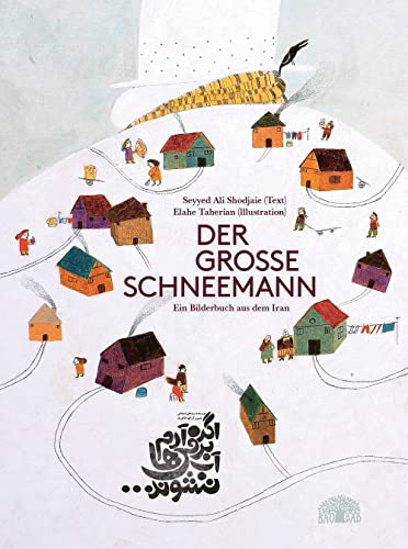 Der große Schneemann: Ein Bilderbuch aus dem Iran in deutscher und persischer Sprache