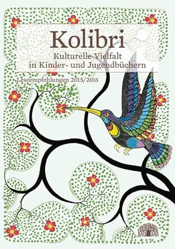 Imagen de archivo de Kolibri 2015/2016: Kulturelle Vielfalt in Kinder- und Jugendbchern. Leseempfehlungen 2015/2016 a la venta por medimops