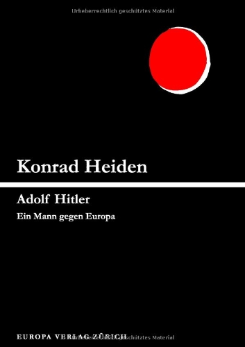Adolf Hitler: Bd II: Ein Mann gegen Europa von Konrad Heiden (Autor) - Konrad Heiden (Autor)