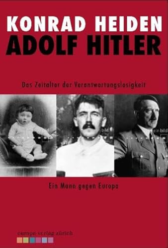 Beispielbild fr Adolf Hitler: Das Zeitalter der Verantwortungslosigkeit - Ein Mann gegen Europa zum Verkauf von medimops