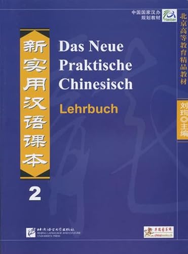 Imagen de archivo de Das Neue Praktische Chinesisch /Xin shiyong hanyu keben: Das Neue Praktische Chinesisch - Lehrbuch 2 a la venta por medimops