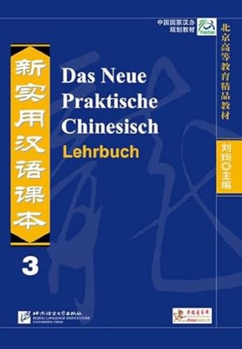 Beispielbild fr Das Neue Praktische Chinesisch - Lehrbuch 3 zum Verkauf von Blackwell's