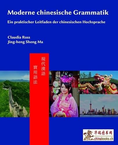 Stock image for Moderne chinesische Grammatik: Ein praktischer Leitfaden der chinesischen Hochsprache for sale by medimops