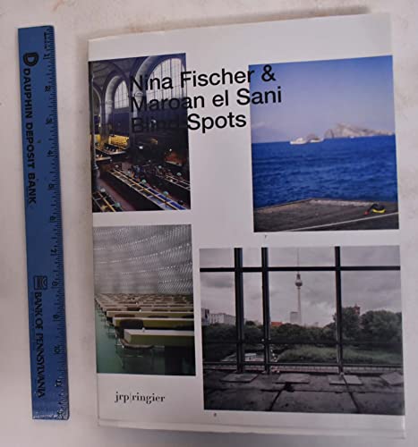 Nina Fischer & Maroan El Sani: Blind Spots (SCARCE FIRST EDITION SIGNED BY FISCHER AND SANI)