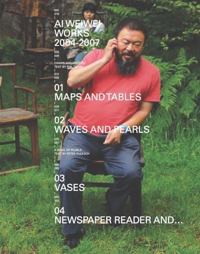 Ai Weiwei: Works 2004-2007 (9783905829273) by Meile, Urs; Pakesch, Peter; Weiwei, Ai