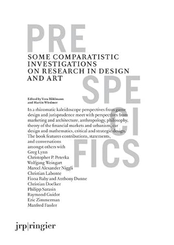Pre-Specifics: Some Comparatistic Investigations on Research in Design and Art (9783905829303) by Dunne, Anthony; Lynn, Greg