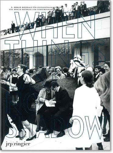 Imagen de archivo de 5th Berlin Biennale for Contemporary Art: When Things Cast No Shadow a la venta por Holt Art Books