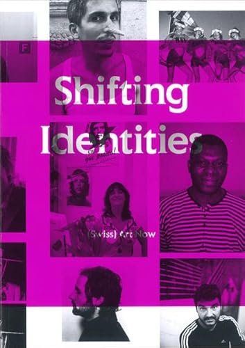 Imagen de archivo de Shifting Identities: (Swiss) Art Now a la venta por Midtown Scholar Bookstore