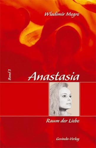9783905831207: Anastasia: Megre, Wladimir, Bd. 3 : Raum der Liebe