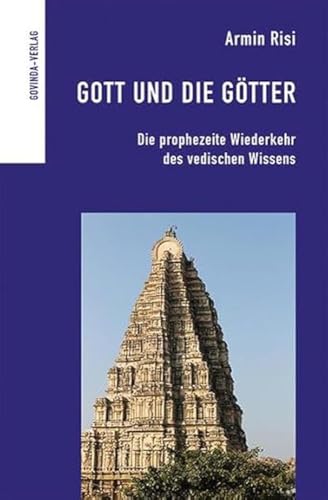 Beispielbild fr Gott und die Gtter: Die prophezeite Wiederkehr des vedischen Wissens zum Verkauf von medimops