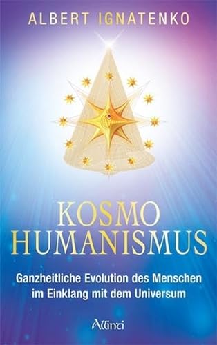 Beispielbild fr Kosmohumanismus: Ganzheitliche Evolution des Menschen im Einklang mit dem Universum zum Verkauf von medimops