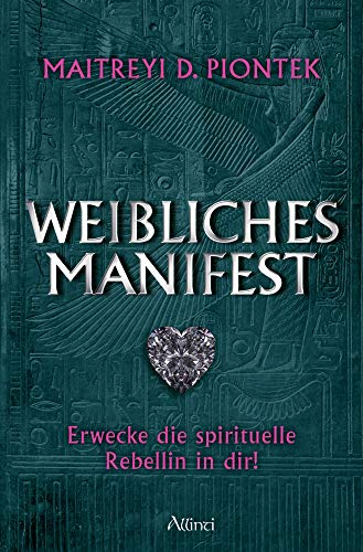 Beispielbild fr Weibliches Manifest: Entdecke die spirituelle Rebellin in dir! zum Verkauf von medimops