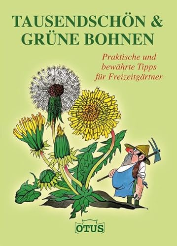 Stock image for Tausendschn und grne Bohnen: Praktisch und bewhrte Tipps fr Freizeitgrtner for sale by medimops