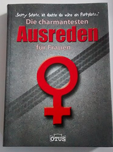 Beispielbild fr Die charmantesten Ausreden fr Frauen zum Verkauf von medimops