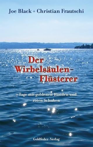 Beispielbild fr Der Wirbelsulen-Flsterer: 7 Tage mit goldenen Hnden und roten Schuhen zum Verkauf von medimops