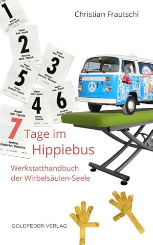 9783905882186: 7 Tage im Hippie-Bus: Werkstatthandbuch der Wirbelsulen-Seele