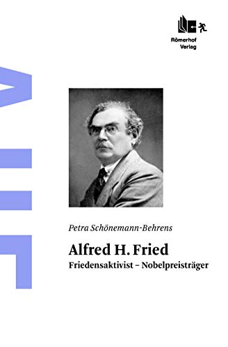 Beispielbild fr Alfred H. Fried - Friedensaktivist ? Nobelpreistrger zum Verkauf von Remagener Bcherkrippe