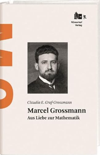 Imagen de archivo de Marcel Grossmann: Aus Liebe zur Mathematik a la venta por suspiratio - online bcherstube