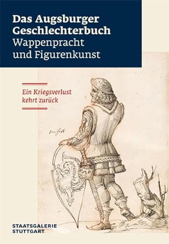 9783905924114: Das Augsburger Geschlechterbuch: Wappenpracht und Figurenkunst. Ein Kriegsverlust kehrt zurck. - Kaulbach, Hans Martin