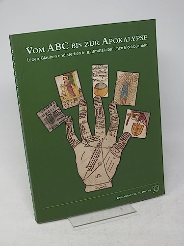 Stock image for Vom ABC zur Apokalypse. Leben, Glauben und Sterben in sptmittelalterlichen Blockbchern. for sale by Plesse Antiquariat Minzloff