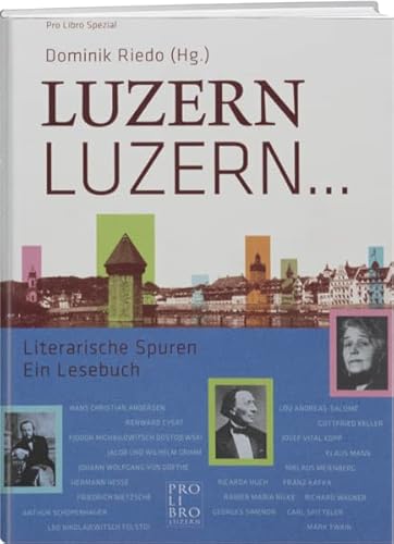 Beispielbild fr Luzern, Luzern.:Literarische Spuren, ein Lesebuch zum Verkauf von Versandantiquariat Felix Mcke