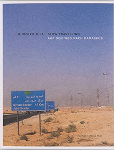 9783905929171: Slow Travelling - Auf dem Weg nach Damaskus