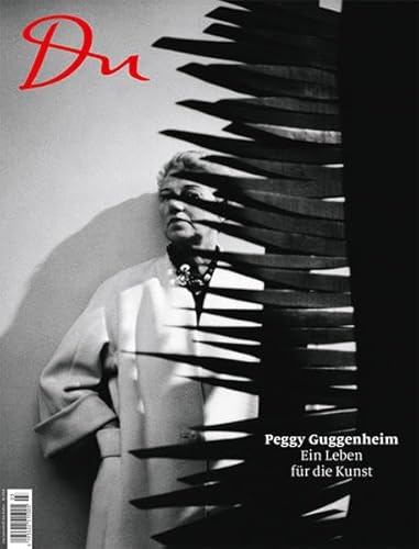 Du. Die Zeitschrift der Kultur Nr. 854 (März 2015): Peggy Guggenheim. Ein Leben für die Kunst