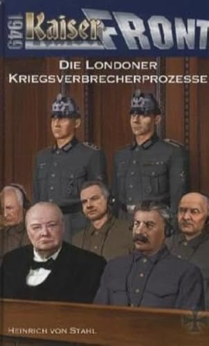 Beispielbild fr Kaiserfront 1949 Band 08: Die Londoner Kriegsverbrecherprozesse zum Verkauf von medimops