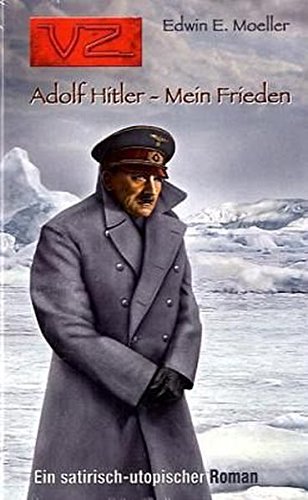 Adolf Hitler - Mein Frieden: Verbotenen Zone - Moeller, Edwin E.