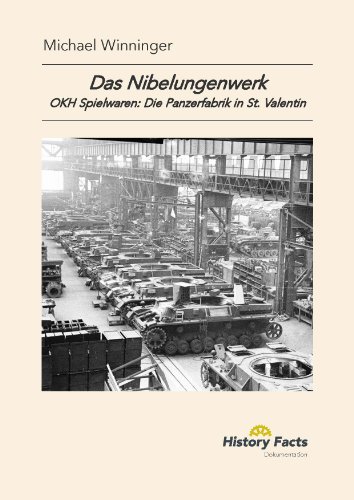 9783905944044: Das Nibelungenwerk: OKH Spielwaren: Die Panzerfabrik in St. Valentin