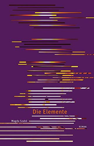 Die Elemente - Magda Szabó