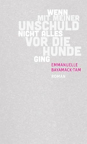 Beispielbild fr Wenn mit meiner Unschuld nicht alles vor die Hunde ging: Roman zum Verkauf von medimops