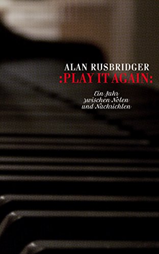 9783905951691: Play it again: Ein Jahr zwischen Noten und Nachrichten