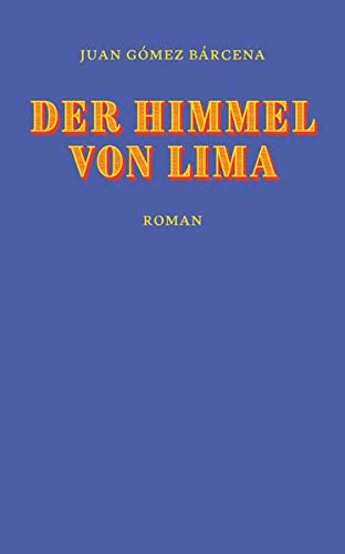 Imagen de archivo de Der Himmel von Lima: Roman a la venta por medimops