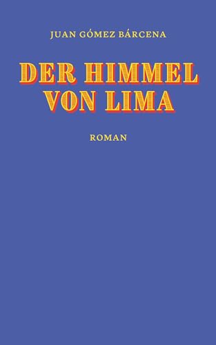 Stock image for Der Himmel von Lima: Roman for sale by medimops