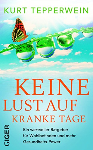 Beispielbild fr Tepperwein, K: Keine Lust auf kranke Tage. zum Verkauf von INGARDIO