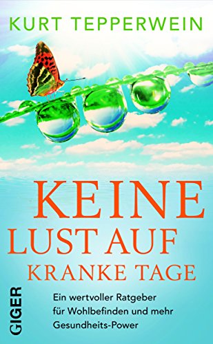 Imagen de archivo de Tepperwein, K: Keine Lust auf kranke Tage. a la venta por INGARDIO