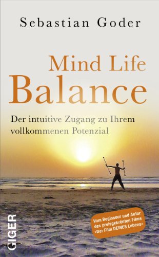 Beispielbild fr Mind Life Balance: Der intuitive Zugang zu Ihrem vollkommenen Potenzial zum Verkauf von medimops