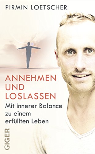 Stock image for Annehmen und Loslassen - Mit innerer Balance zu einem erfllten Leben for sale by medimops